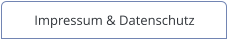 Impressum & Datenschutz