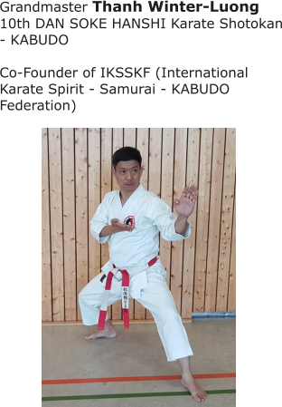 Grandmaster Thanh Winter-Luong 10th DAN SOKE HANSHI Karate Shotokan - KABUDO  Co-Founder of IKSSKF (International Karate Spirit - Samurai - KABUDO Federation)